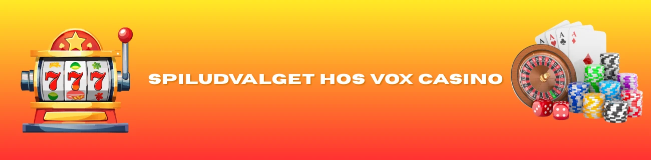 Spiludvalget hos Vox Casino